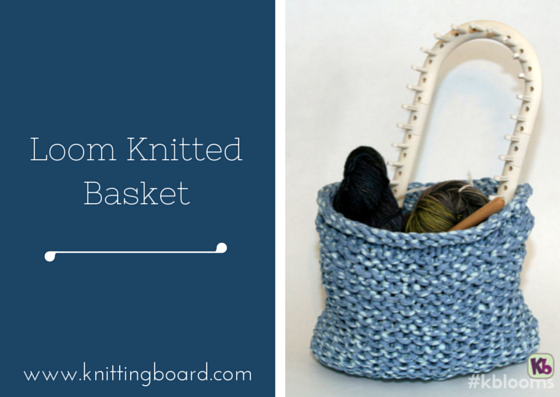 Loom Knitted basket